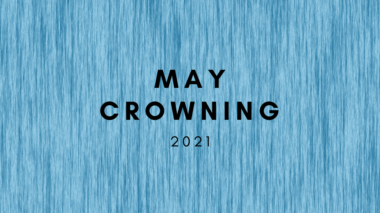 May Crowning 2021